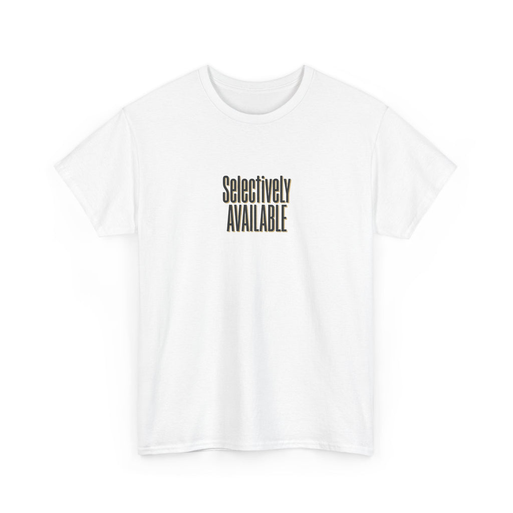 Selectively Available Graphic Tee — Minimalist Statement T-Shirt