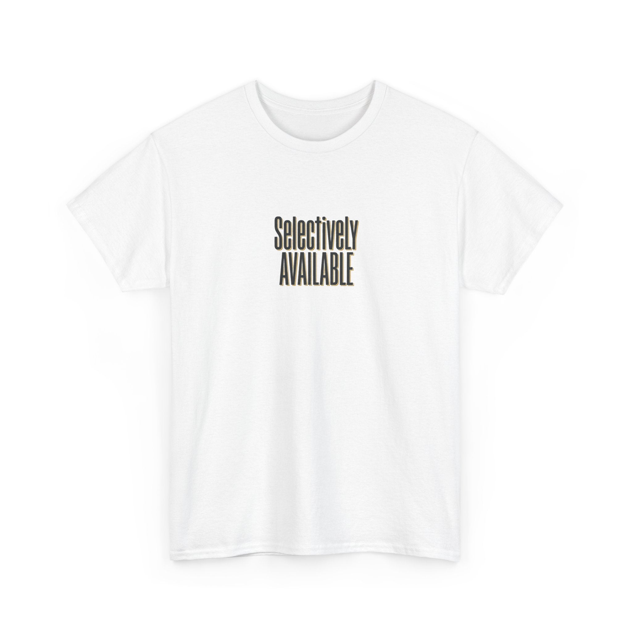 Selectively Available Graphic Tee — Minimalist Statement T-Shirt