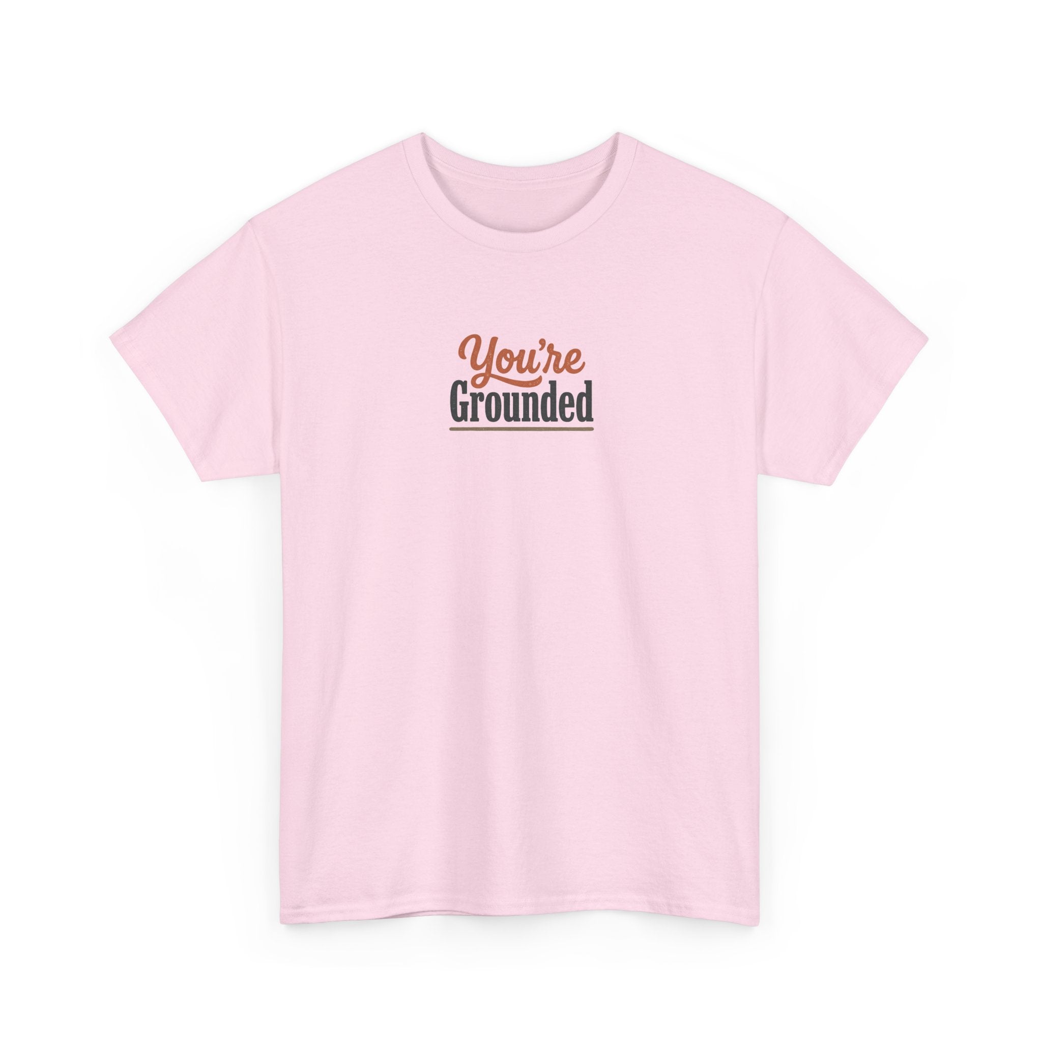 You're Grounded T-Shirt