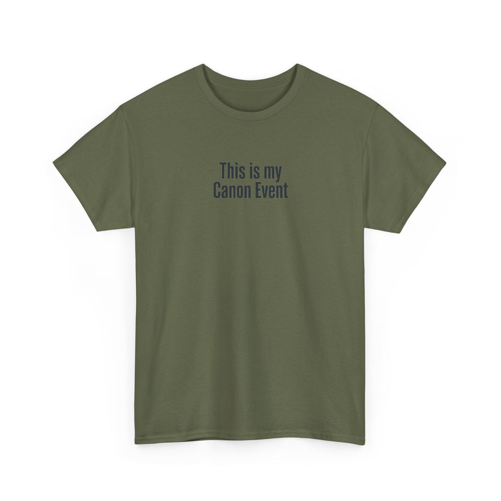 This Is My Canon Event T-Shirt — Funny Fan Quote Tee