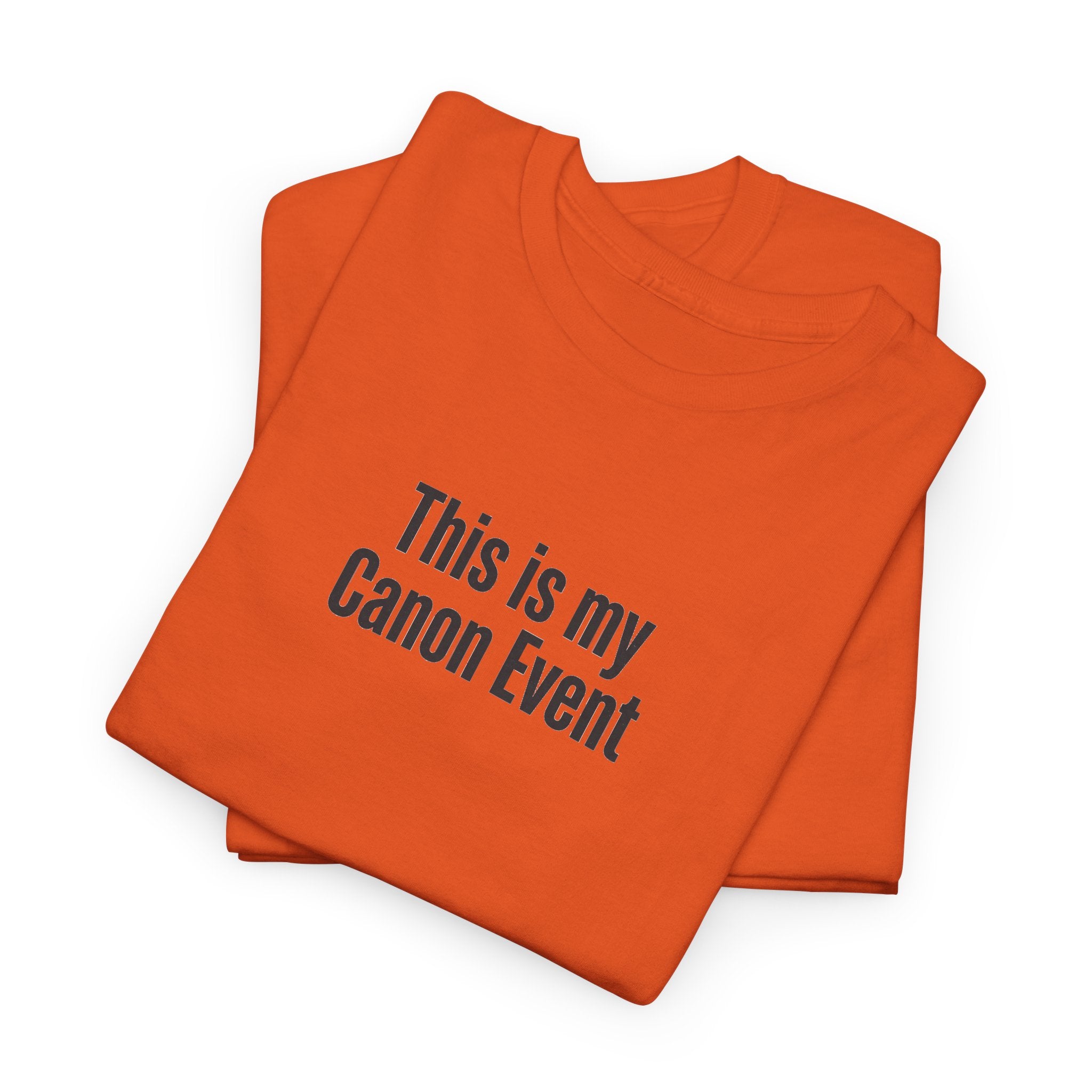 This Is My Canon Event T-Shirt — Funny Fan Quote Tee