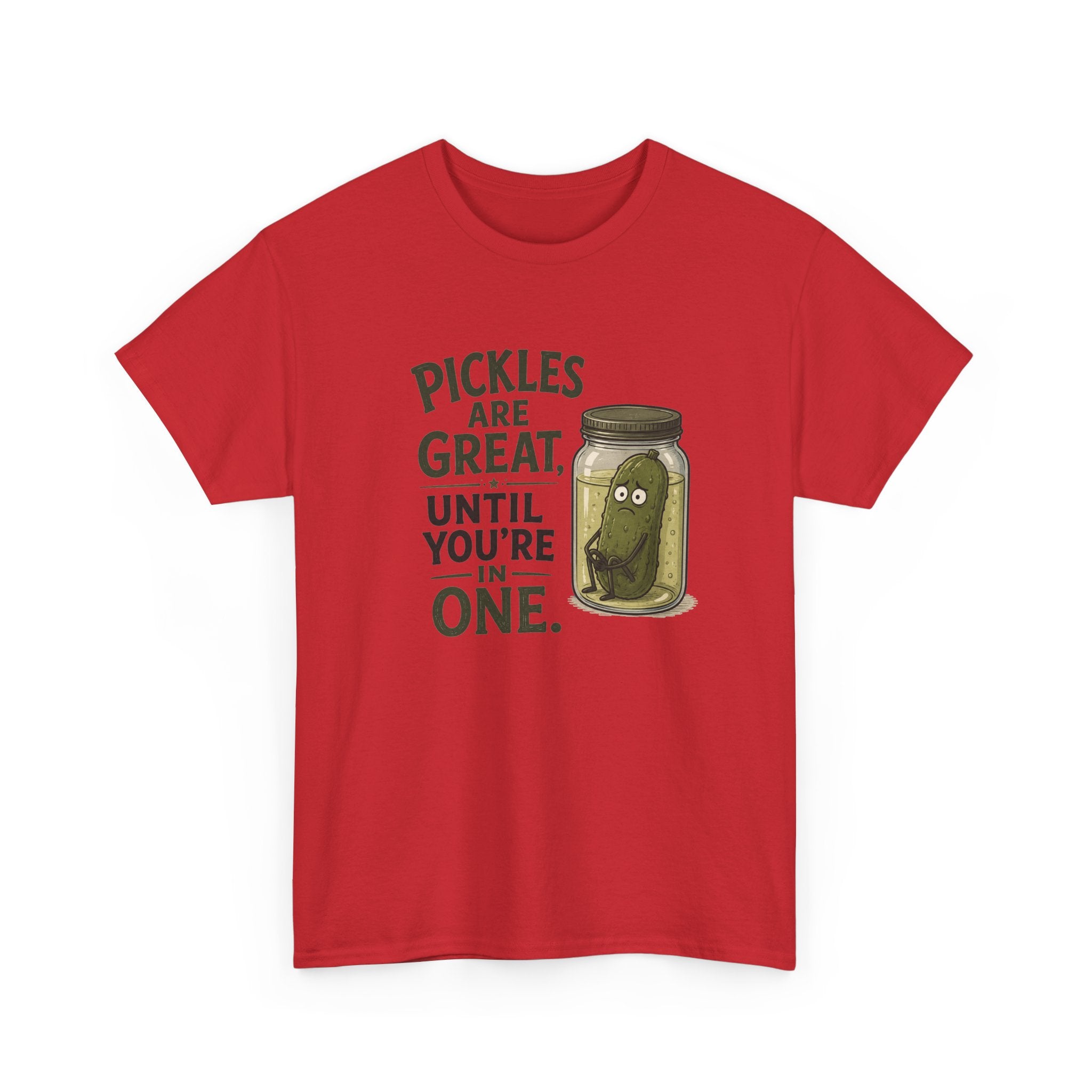 T-Shirt — "Pickles Are Great, Until You’re In One" Funny Pickle Graphic Tee