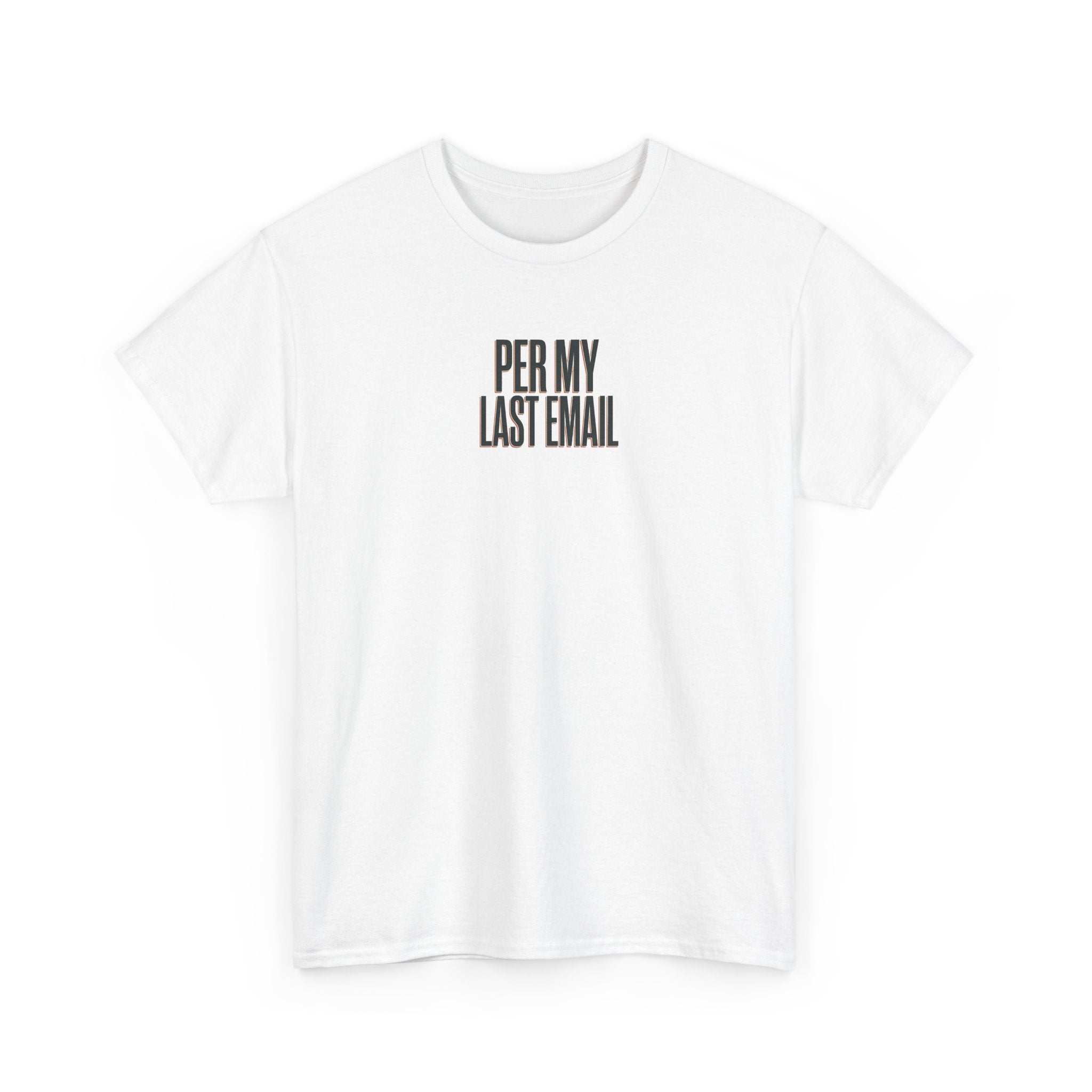 Per My Last Email Tee — Funny Office Quote T-Shirt