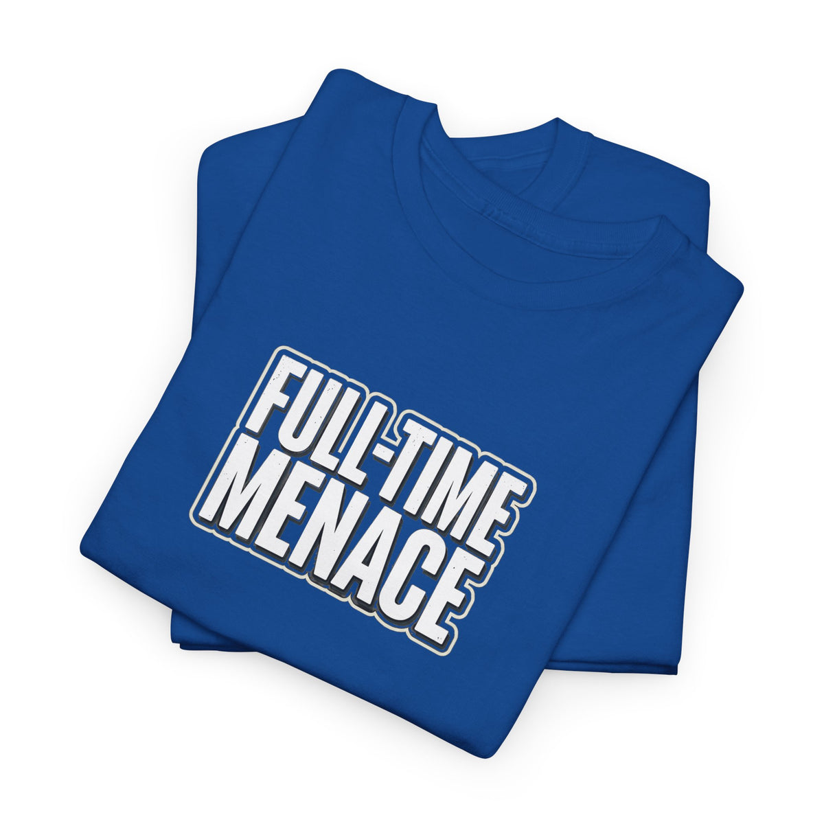 Full-Time Menace Graphic Tee