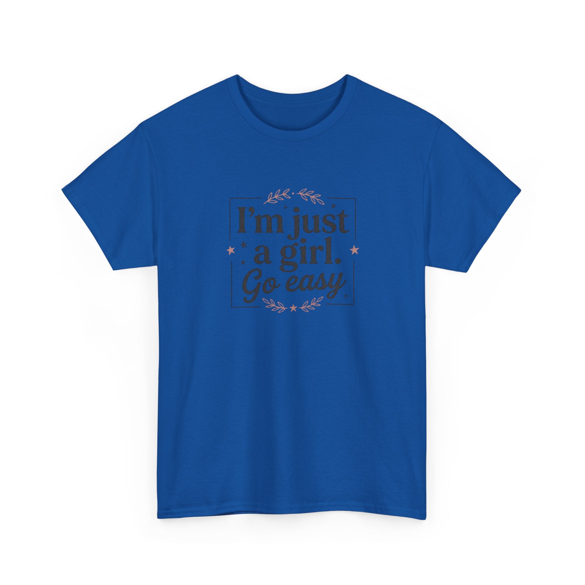 T-Shirt — “I'm Just a Girl, Go Easy” Feminine Casual Tee