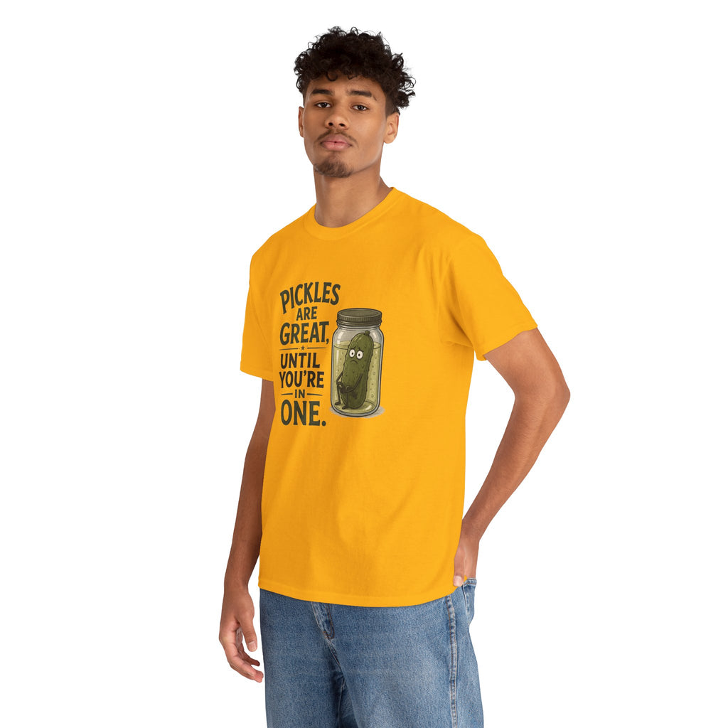 T-Shirt — "Pickles Are Great, Until You’re In One" Funny Pickle Graphic Tee