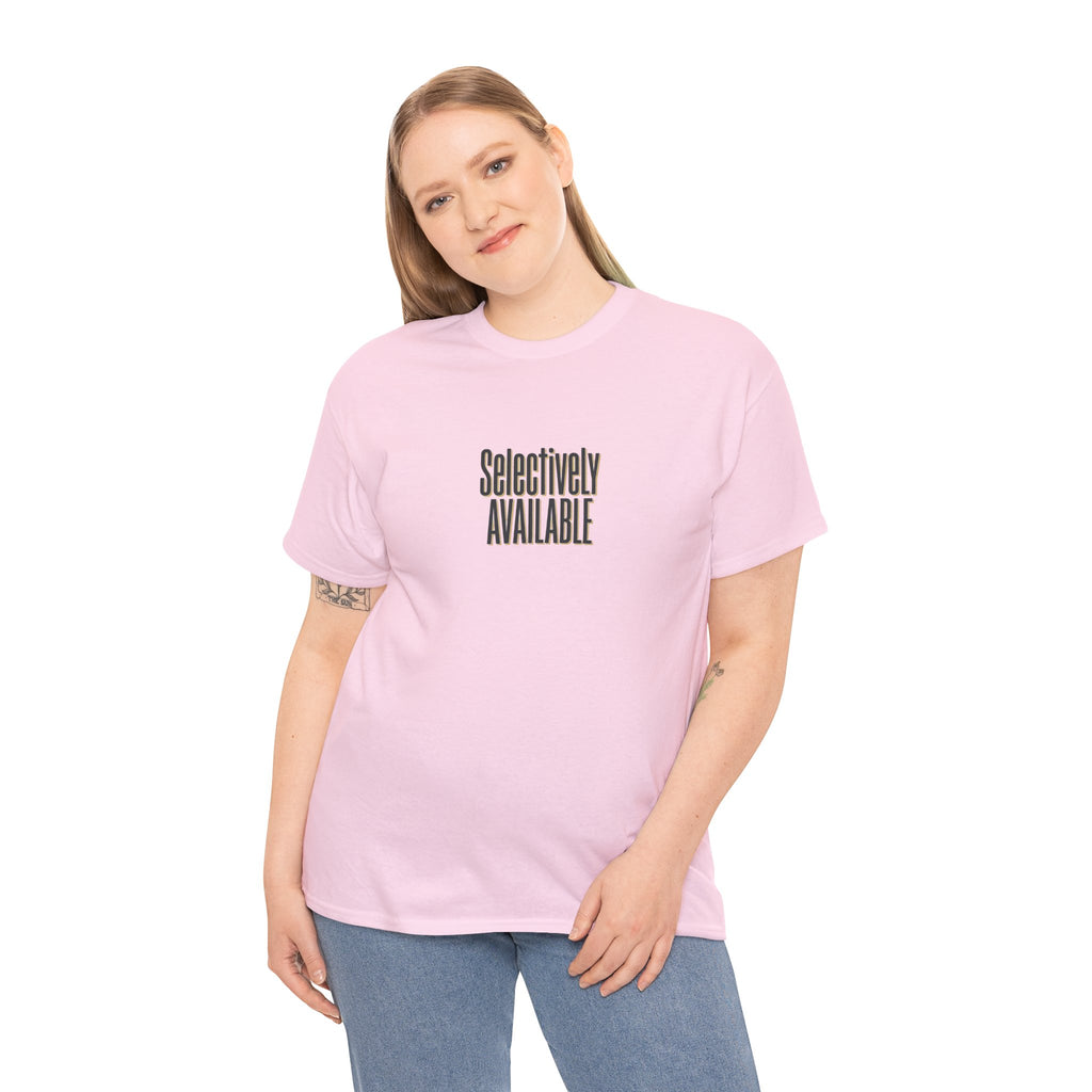 Selectively Available Graphic Tee — Minimalist Statement T-Shirt