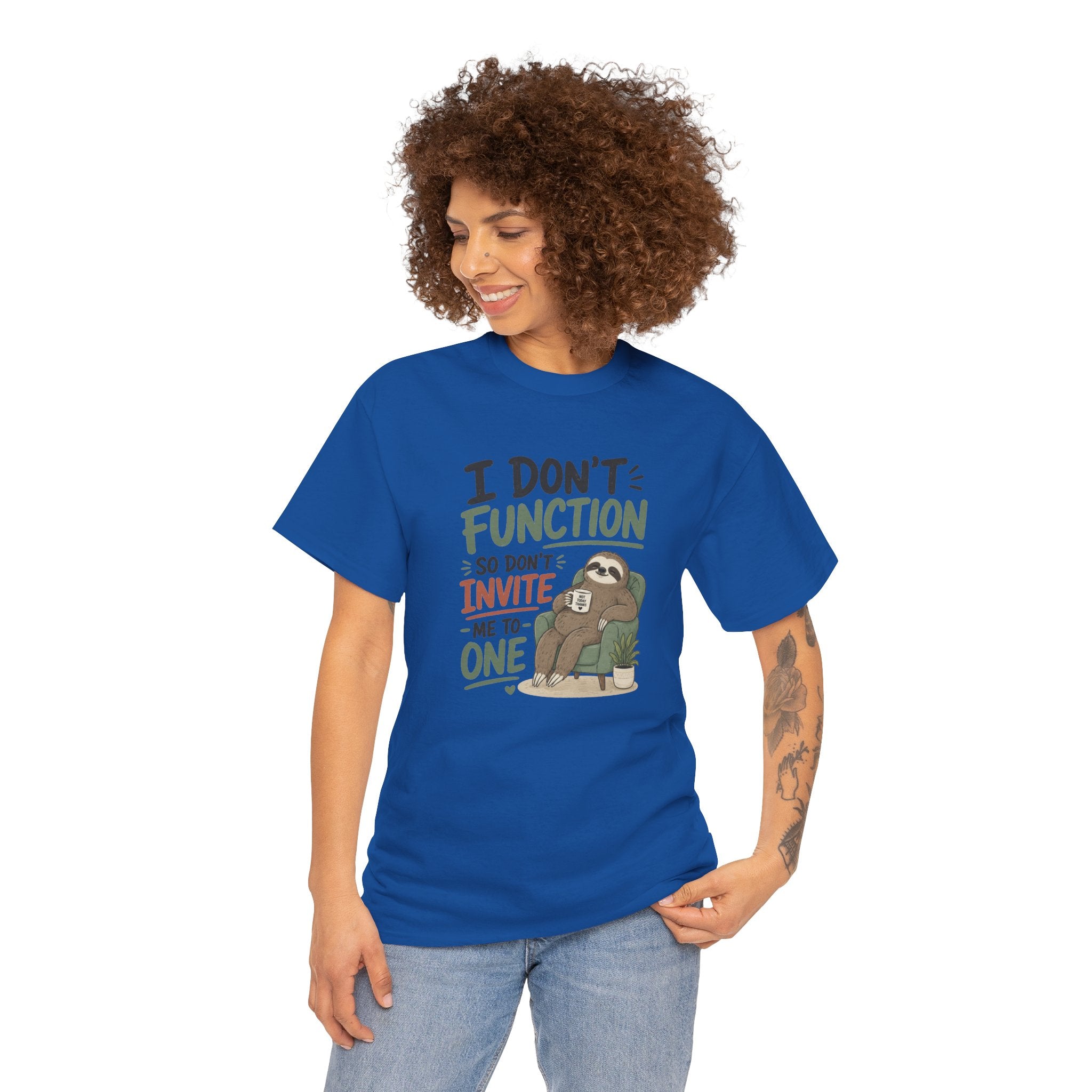Sloth Graphic Tee — "I Don’t Function So Don’t Invite Me to One" Casual Funny T-Shirt