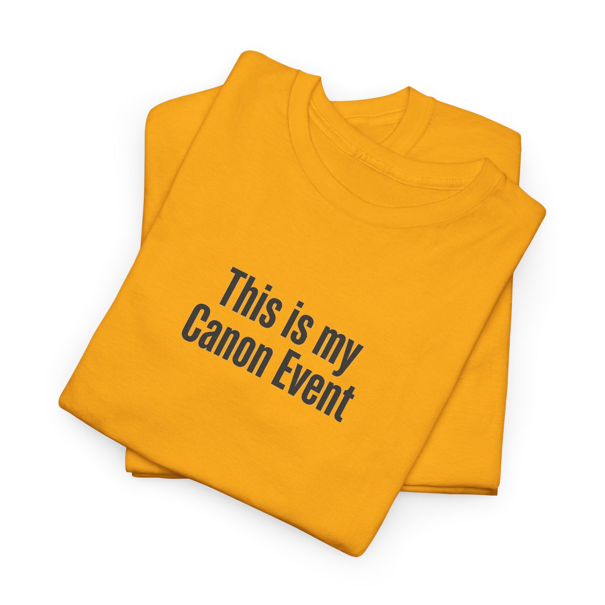 This Is My Canon Event T-Shirt — Funny Fan Quote Tee