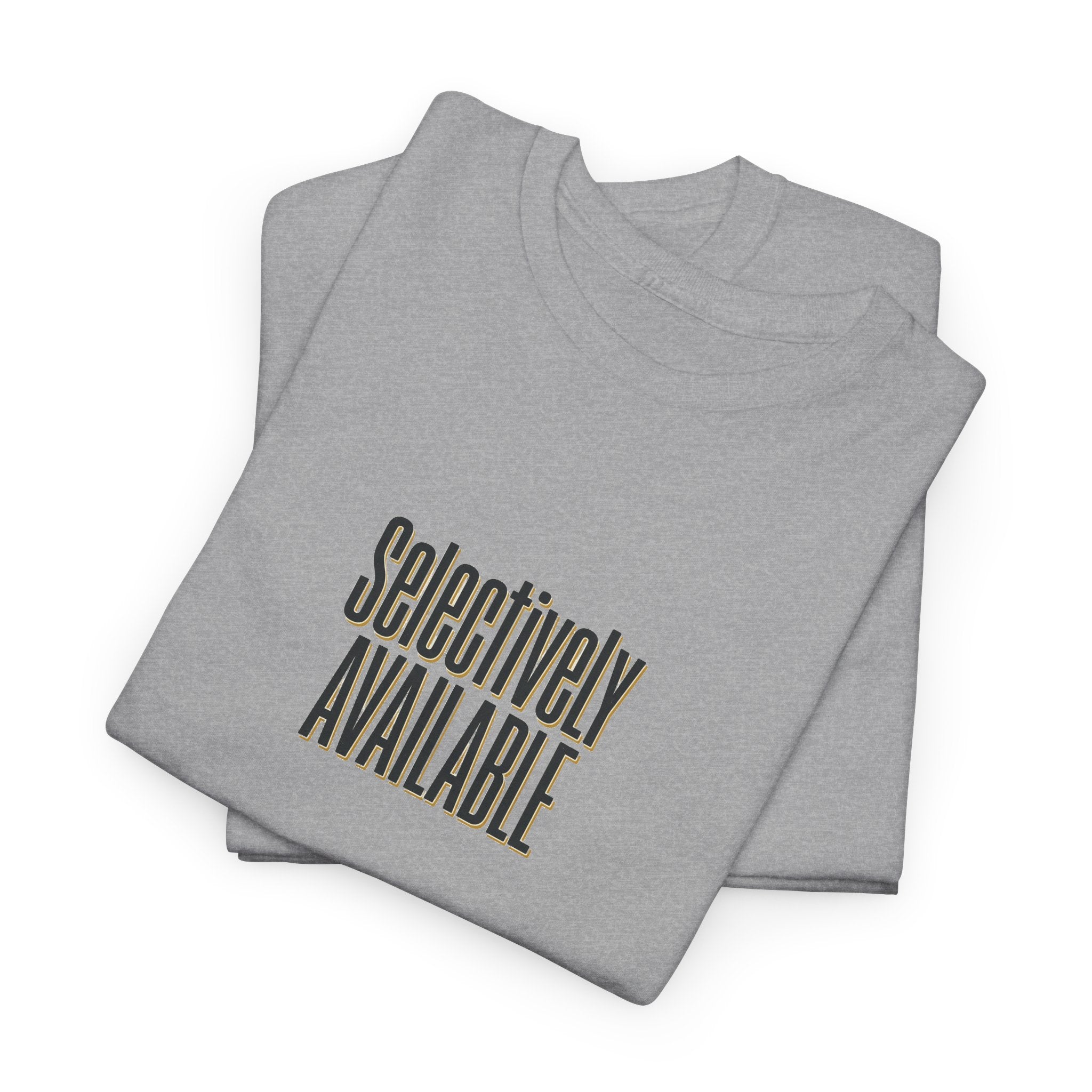 Selectively Available Graphic Tee — Minimalist Statement T-Shirt