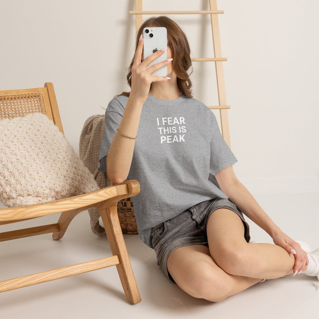 I Fear This Is Peak Tee — Funny Minimalist Graphic T-Shirt