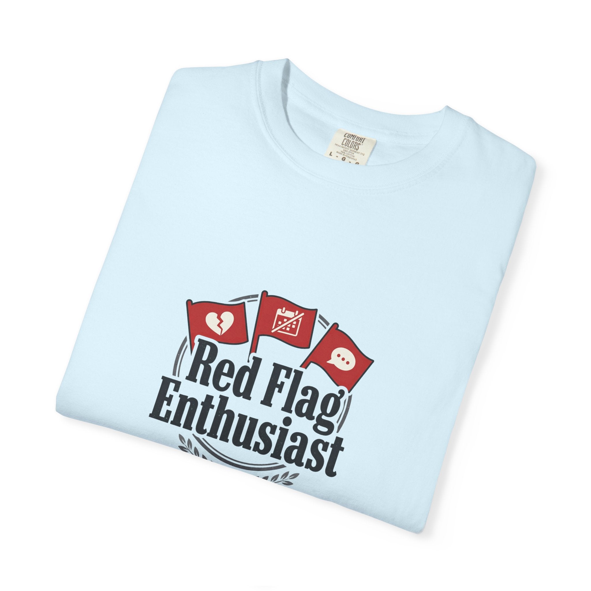 T-Shirt — "Red Flag Enthusiast" Graphic Tee