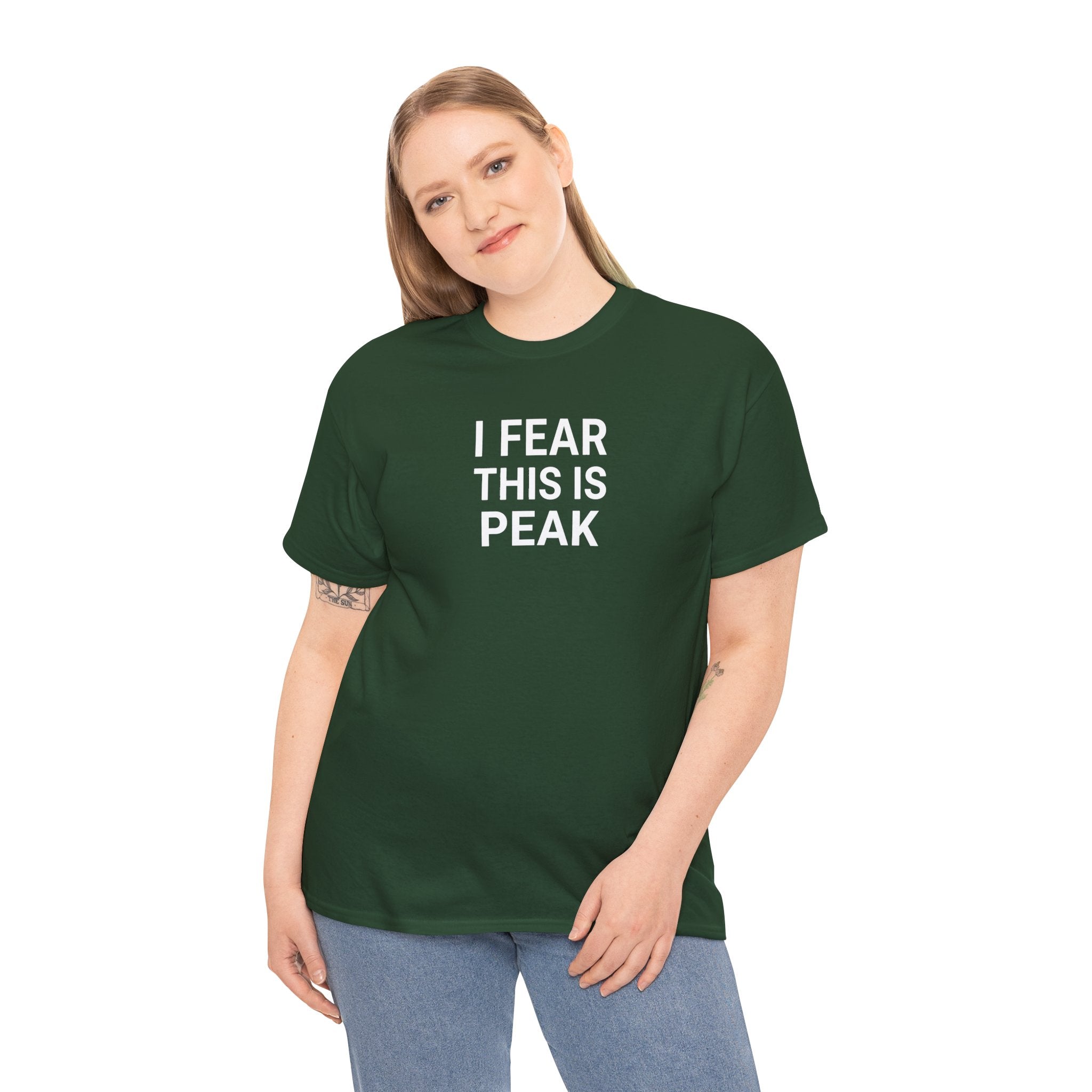 I Fear This Is Peak Tee — Funny Minimalist Graphic T-Shirt