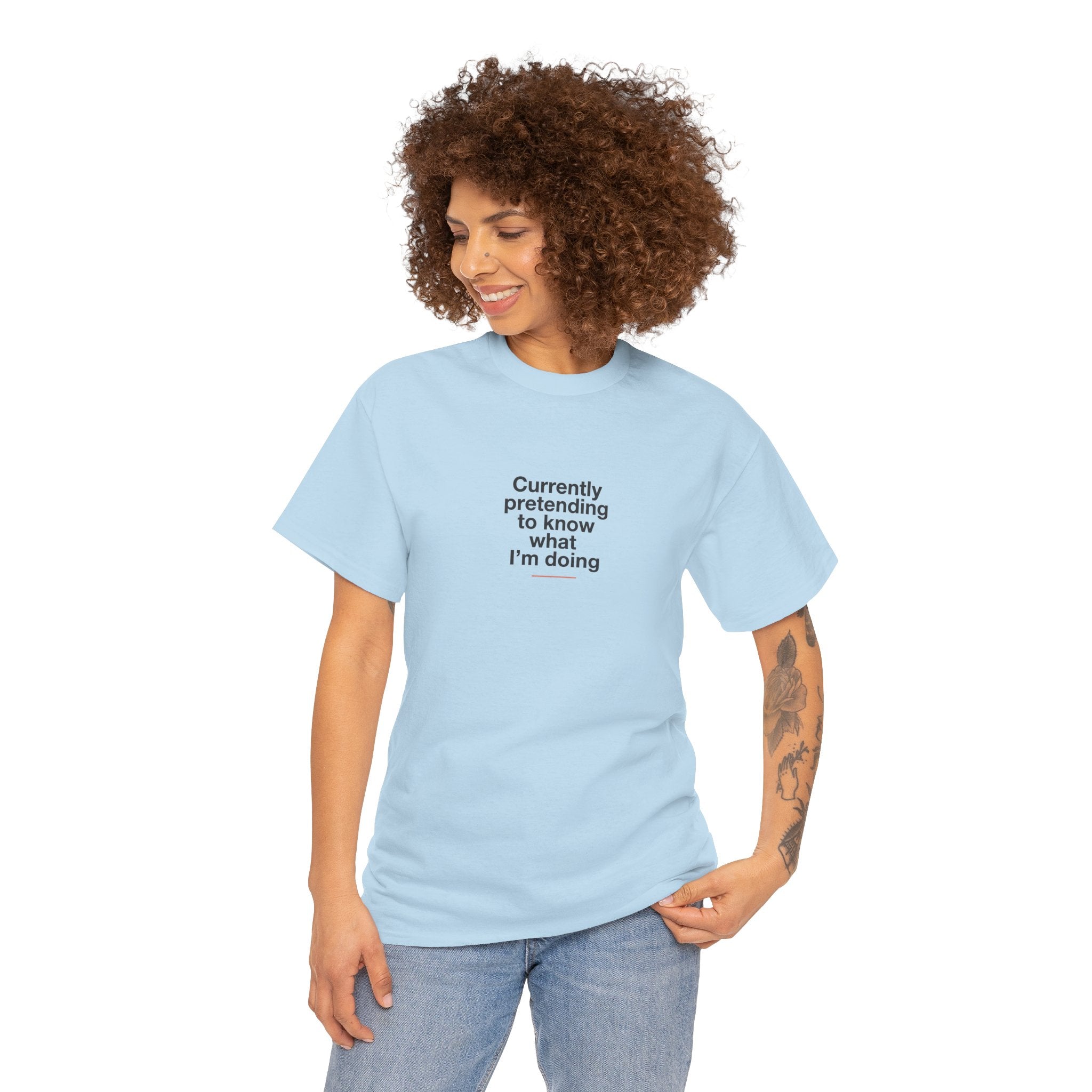 T-Shirt — 'Currently Pretending to Know What I’m Doing' Minimal Graphic Tee