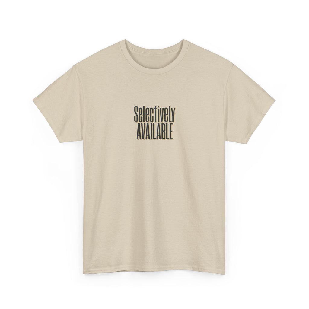 Selectively Available Graphic Tee — Minimalist Statement T-Shirt