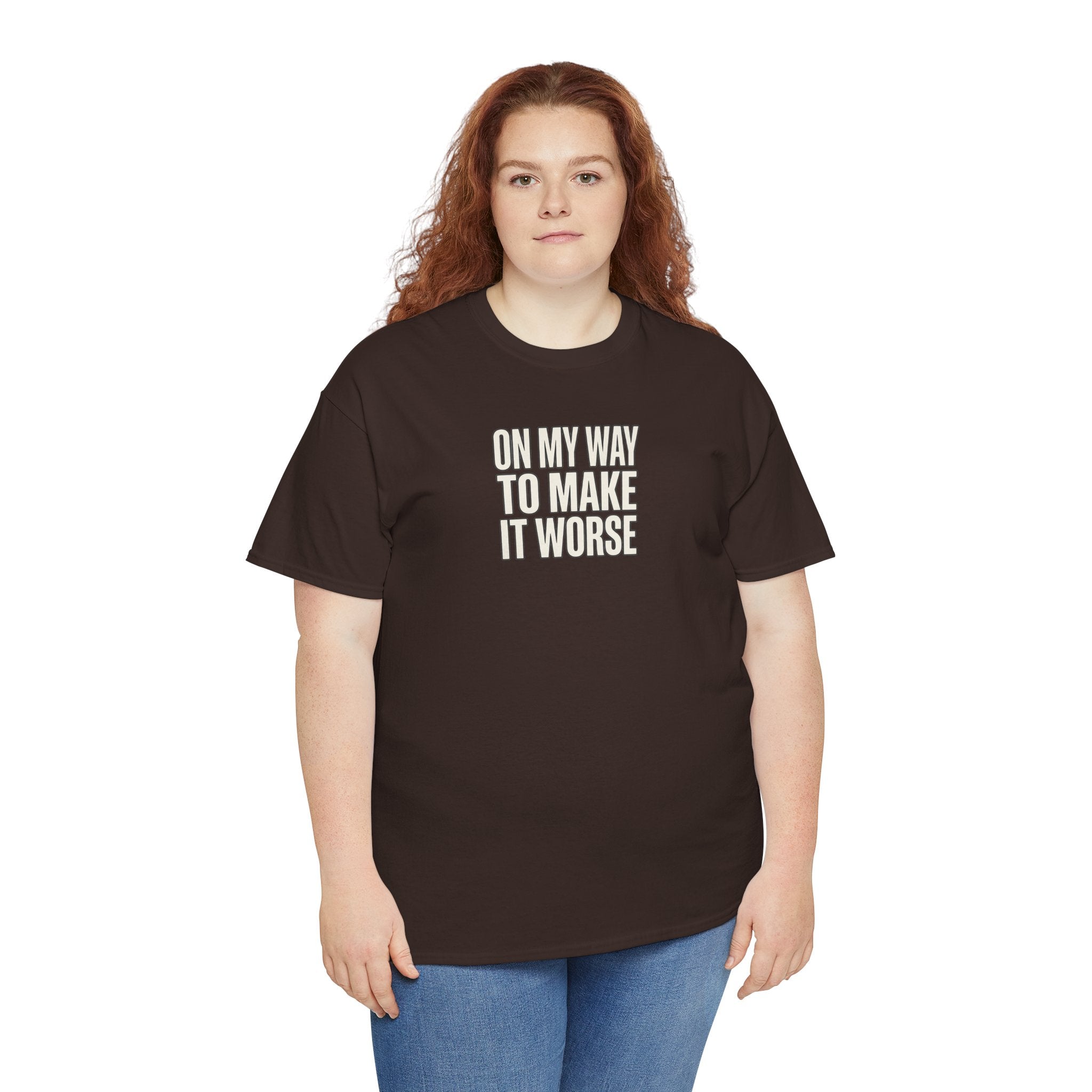 T‑Shirt — "On My Way To Make It Worse" Minimalist Graphic Tee