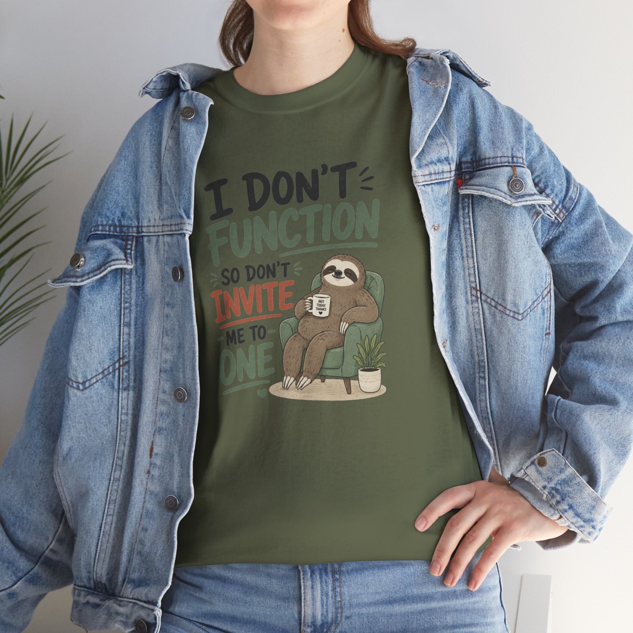 Sloth Graphic Tee — "I Don’t Function So Don’t Invite Me to One" Casual Funny T-Shirt