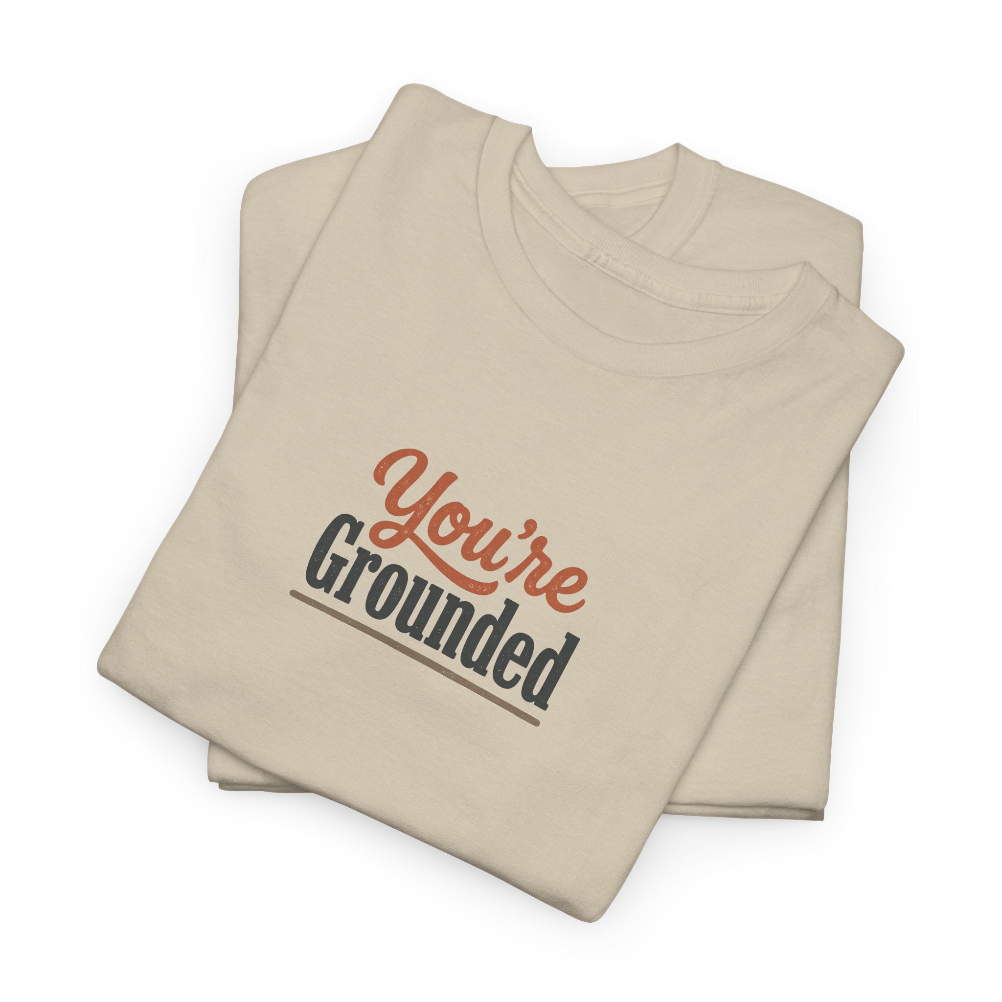 You're Grounded T-Shirt