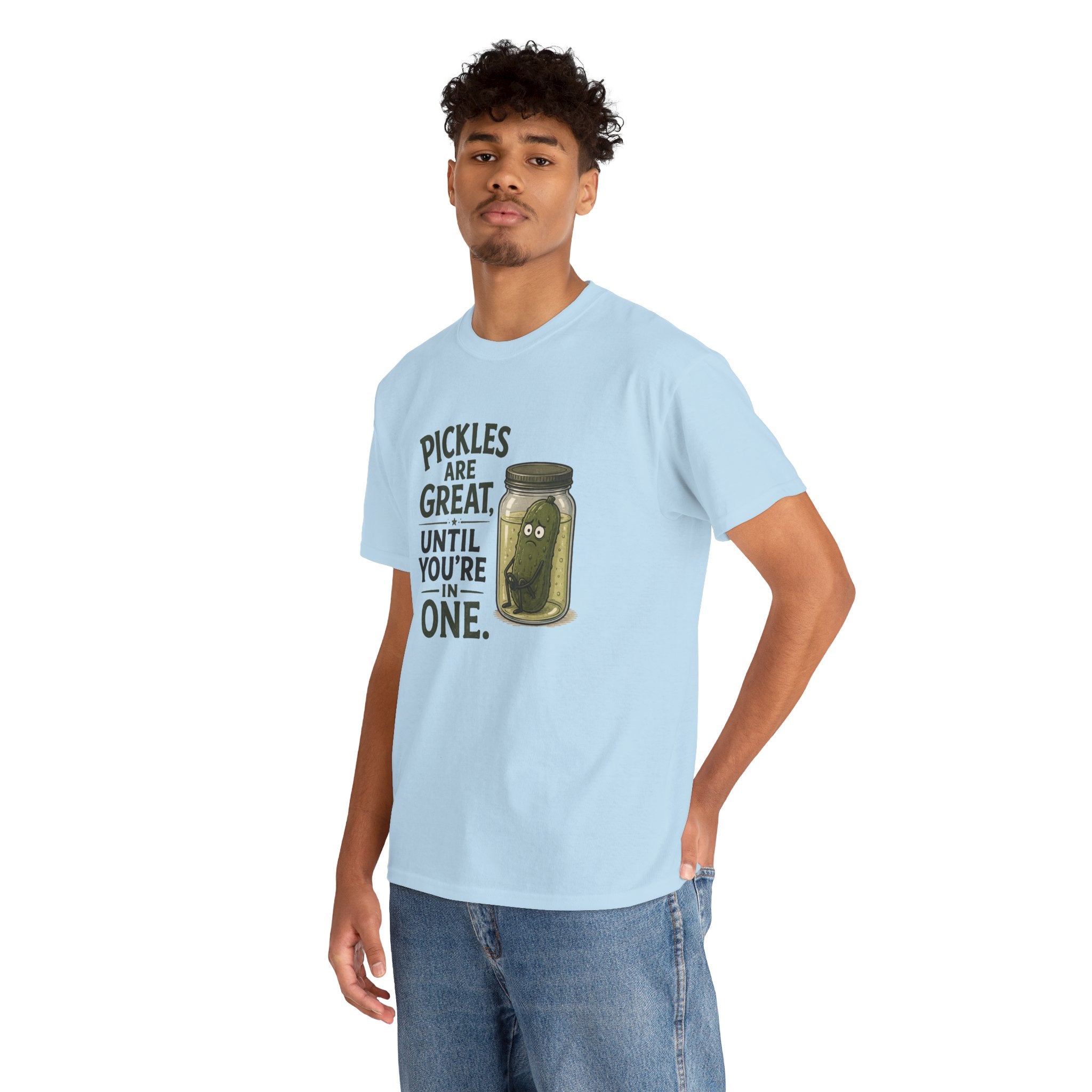 T-Shirt — "Pickles Are Great, Until You’re In One" Funny Pickle Graphic Tee