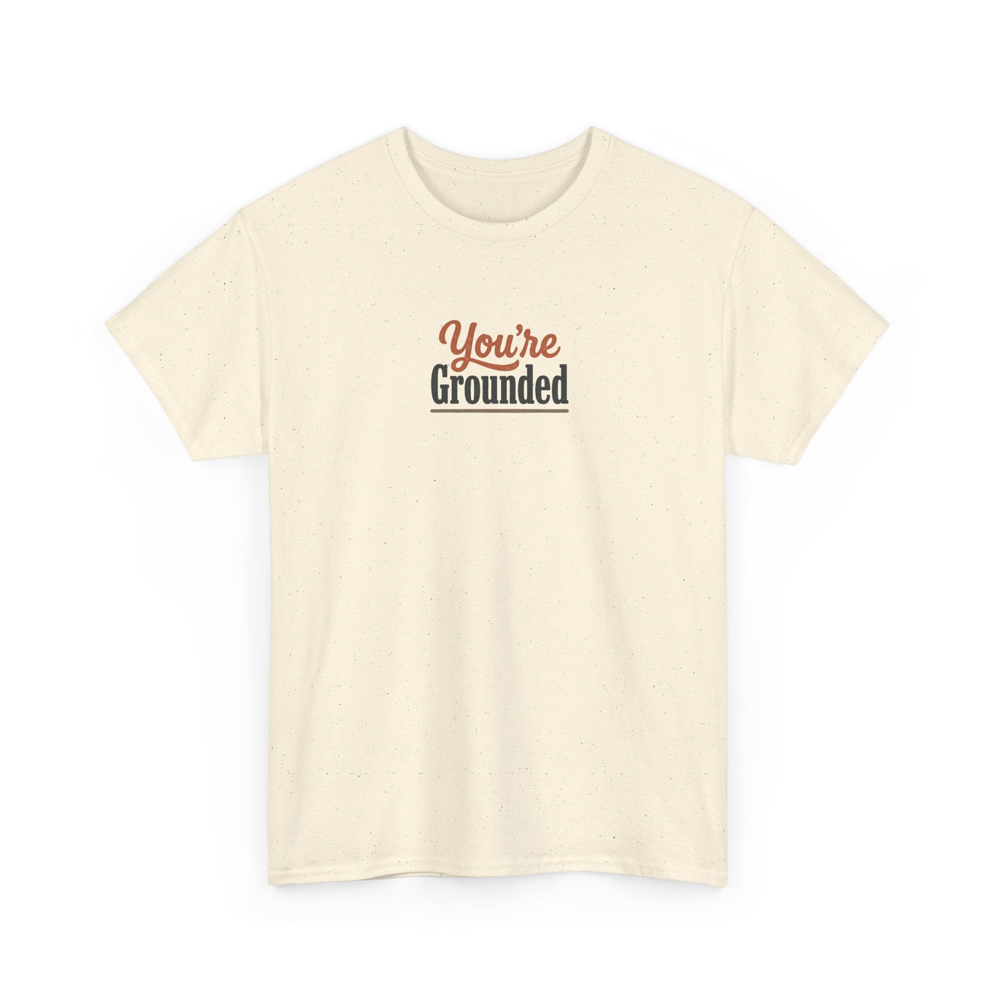 You're Grounded T-Shirt
