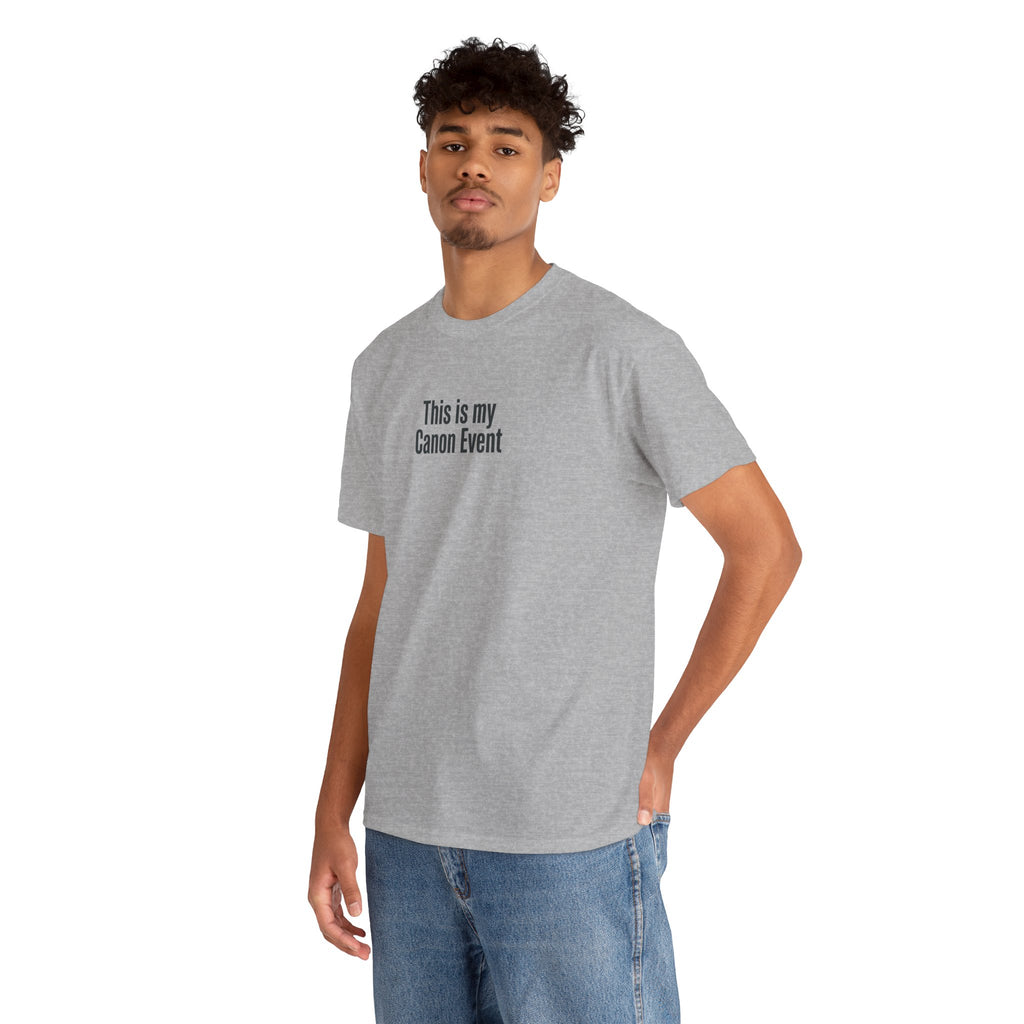 This Is My Canon Event T-Shirt — Funny Fan Quote Tee