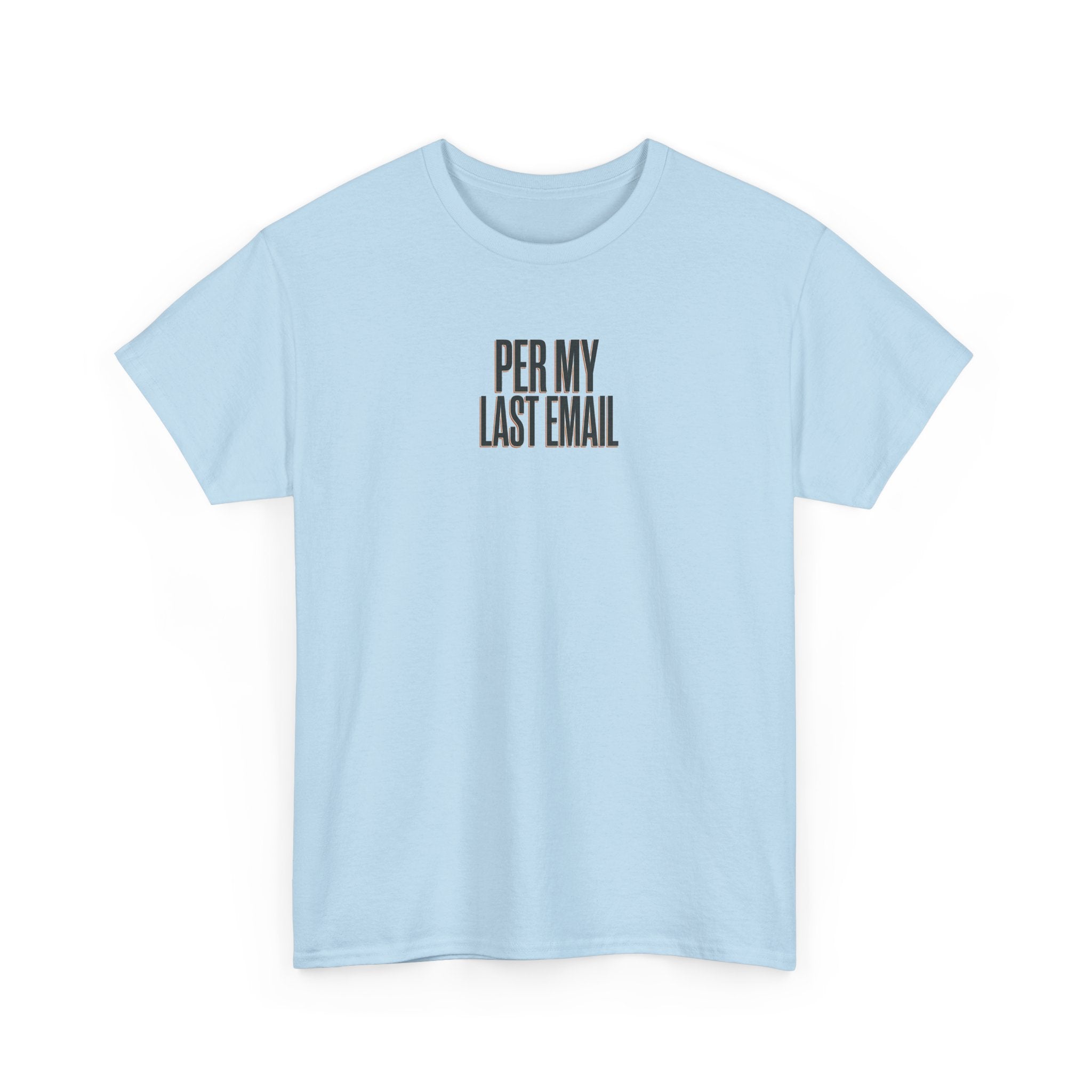 Per My Last Email Tee — Funny Office Quote T-Shirt