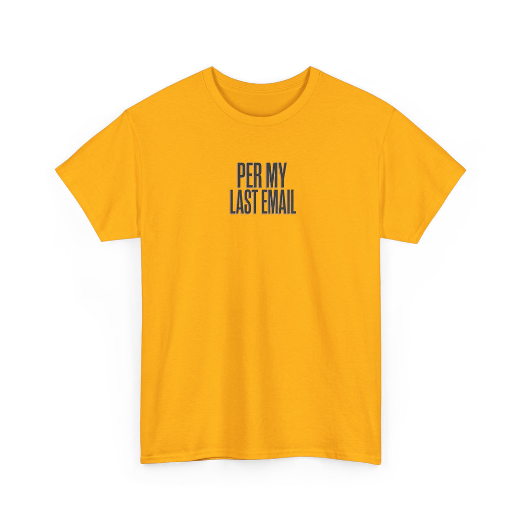 Per My Last Email Tee — Funny Office Quote T-Shirt