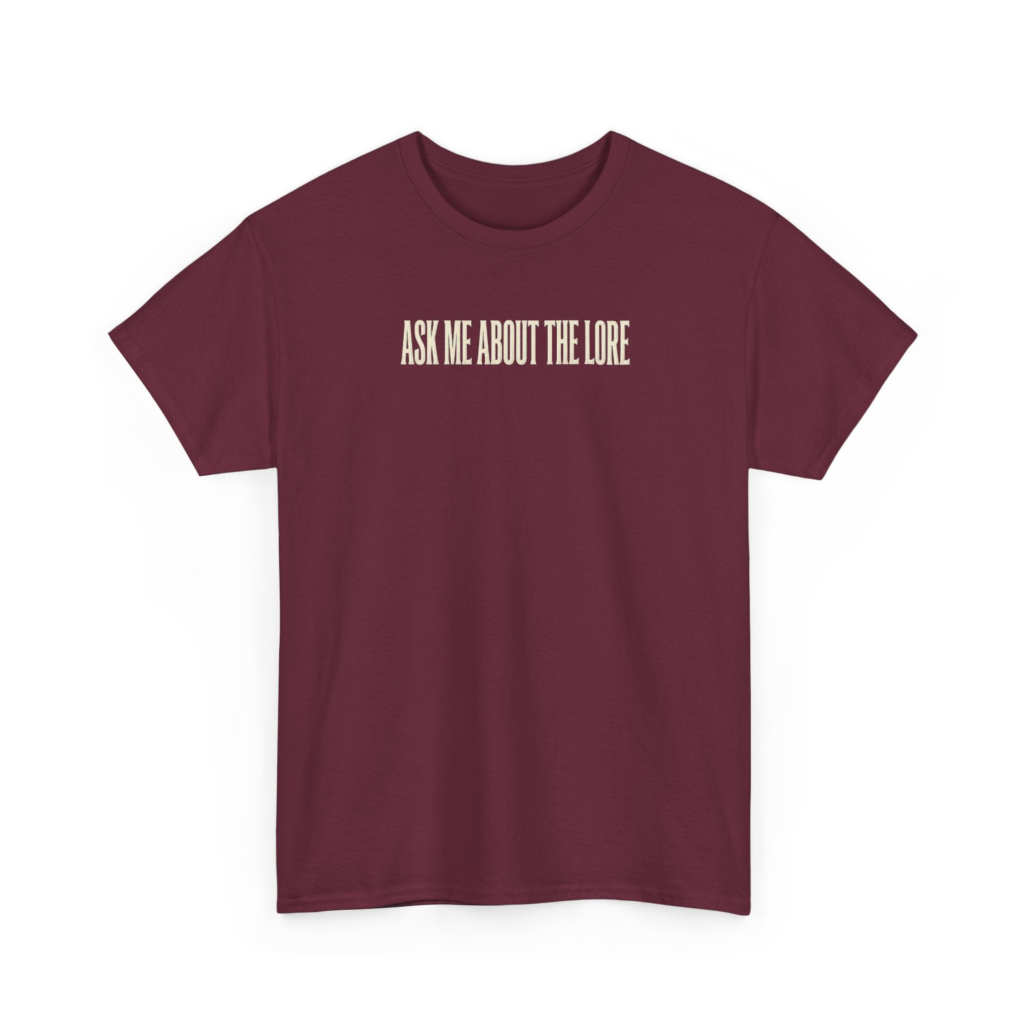 Ask Me About The Lore T-Shirt