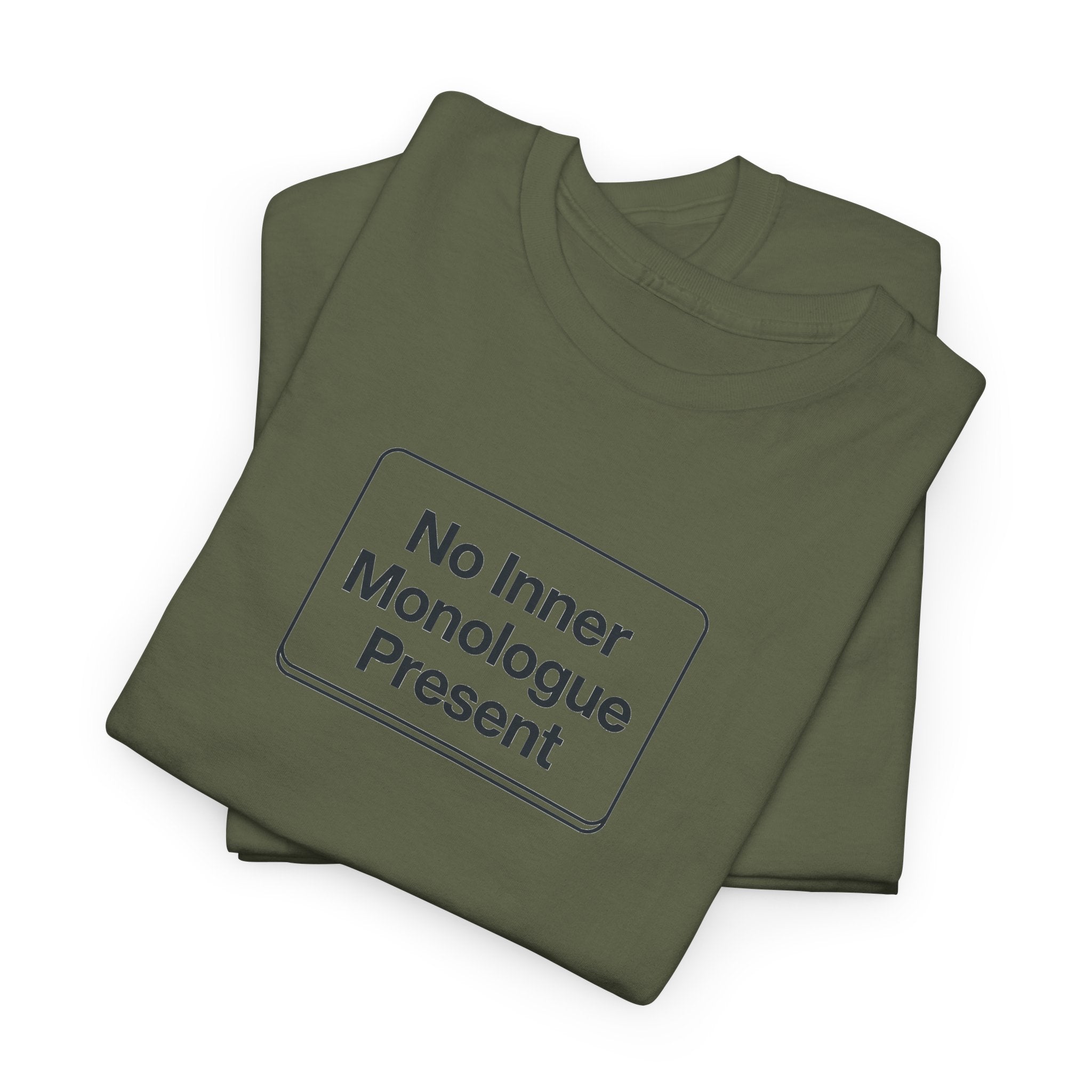 No Inner Monologue Present T-Shirt
