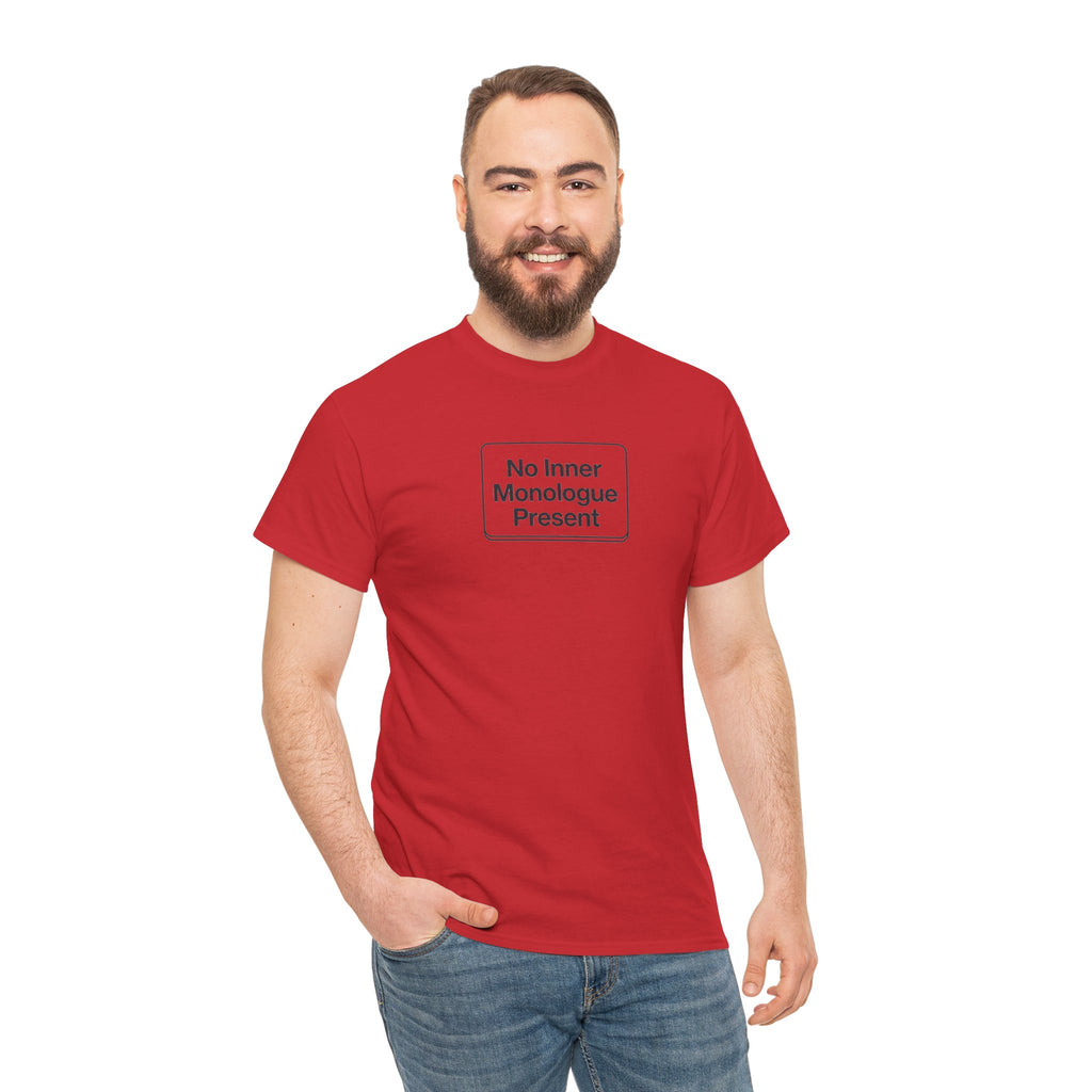 No Inner Monologue Present T-Shirt