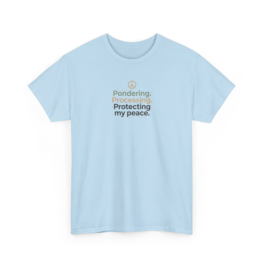 Pondering. Processing. Protecting My Peace. Tee — Mindful Self-Care Graphic T-Shirt