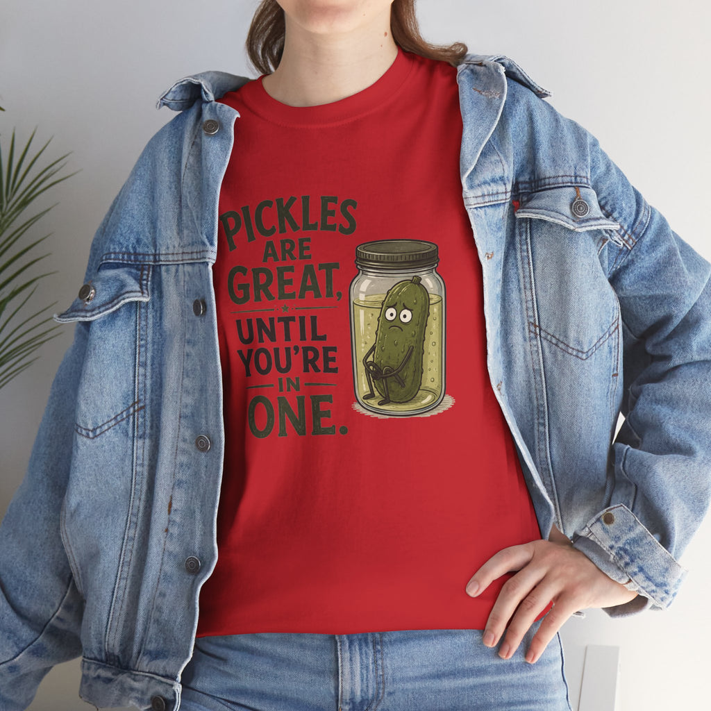 T-Shirt — "Pickles Are Great, Until You’re In One" Funny Pickle Graphic Tee
