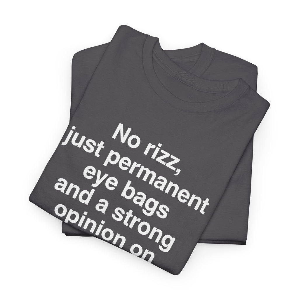 Graphic Tee — "No rizz, just permanent eye bags and a strong opinion on sports."