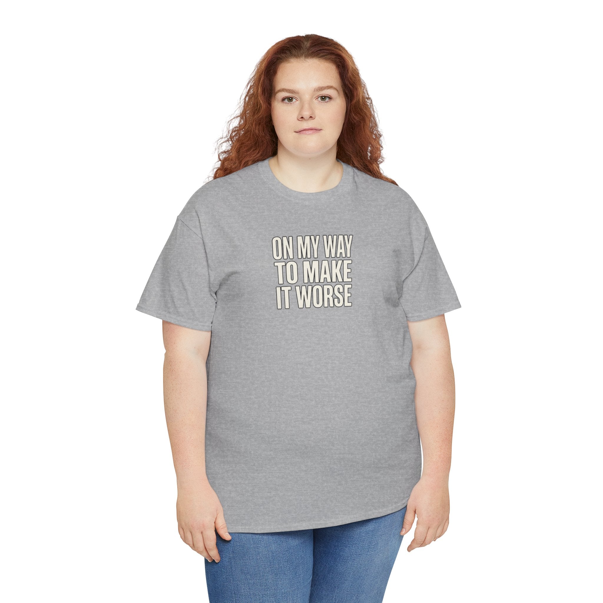 T‑Shirt — "On My Way To Make It Worse" Minimalist Graphic Tee