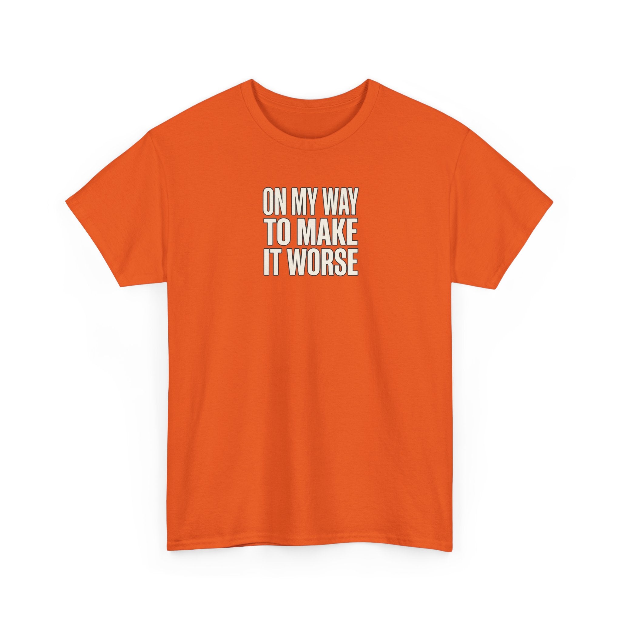 T‑Shirt — "On My Way To Make It Worse" Minimalist Graphic Tee