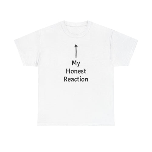 Funny T-Shirt "My Honest Reaction" Arrow Graphic Tee — Gag Gift & Casual Humor Shirt