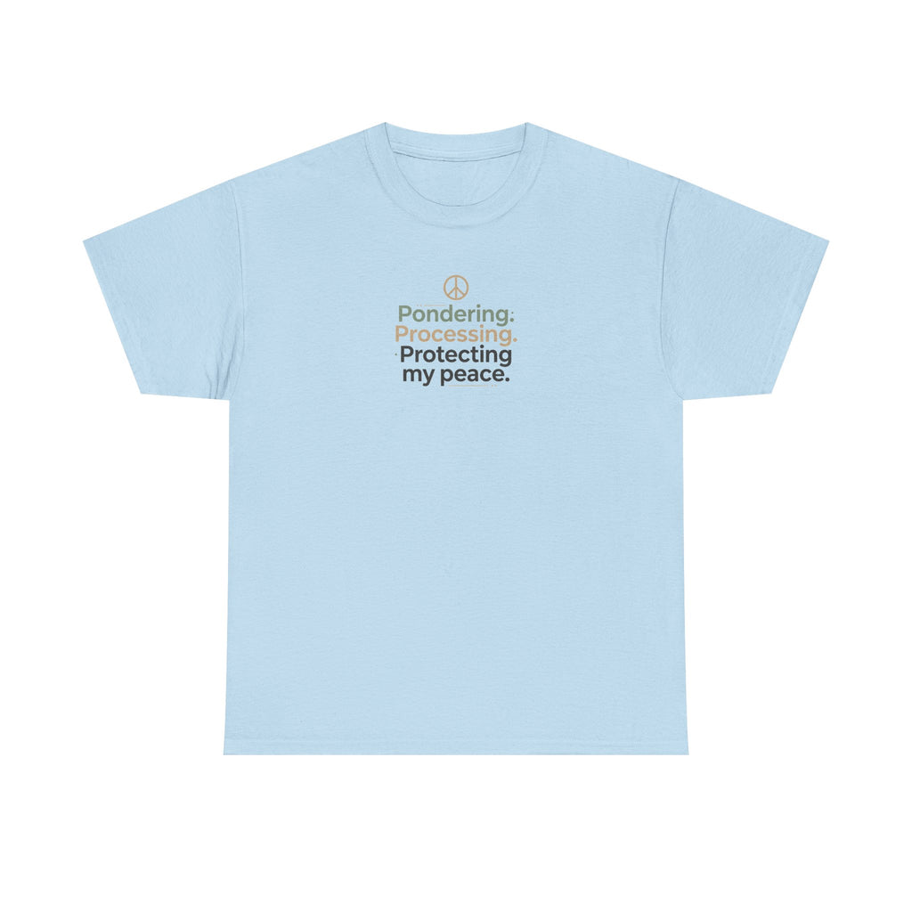 Pondering. Processing. Protecting My Peace. Tee — Mindful Self-Care Graphic T-Shirt