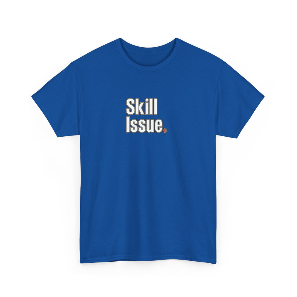 Skill Issue T-Shirt — Funny Gamer Tee