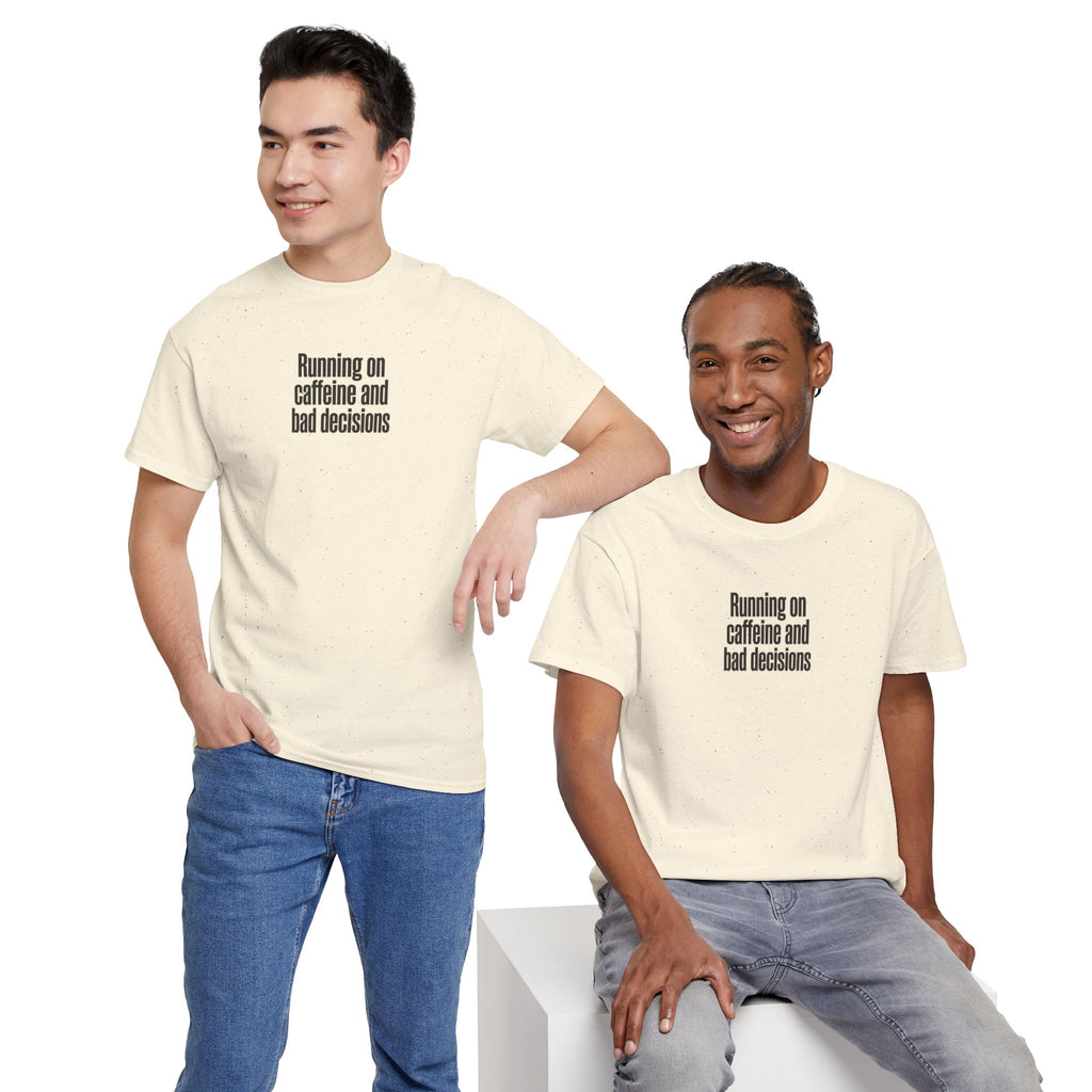 Running on Caffeine and Bad Decisions T-Shirt