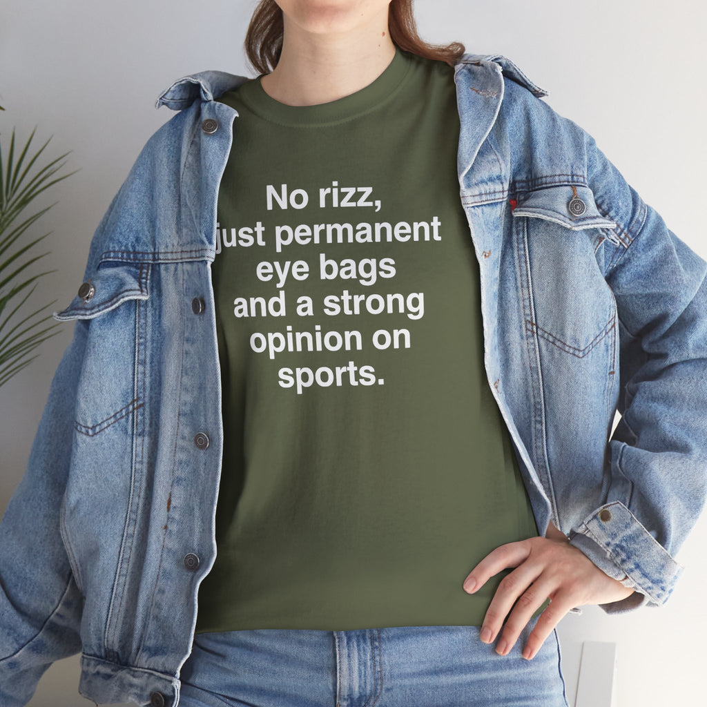 Graphic Tee — "No rizz, just permanent eye bags and a strong opinion on sports."