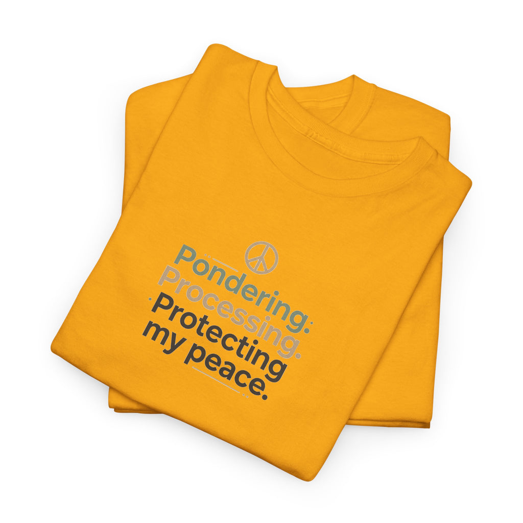 Pondering. Processing. Protecting My Peace. Tee — Mindful Self-Care Graphic T-Shirt