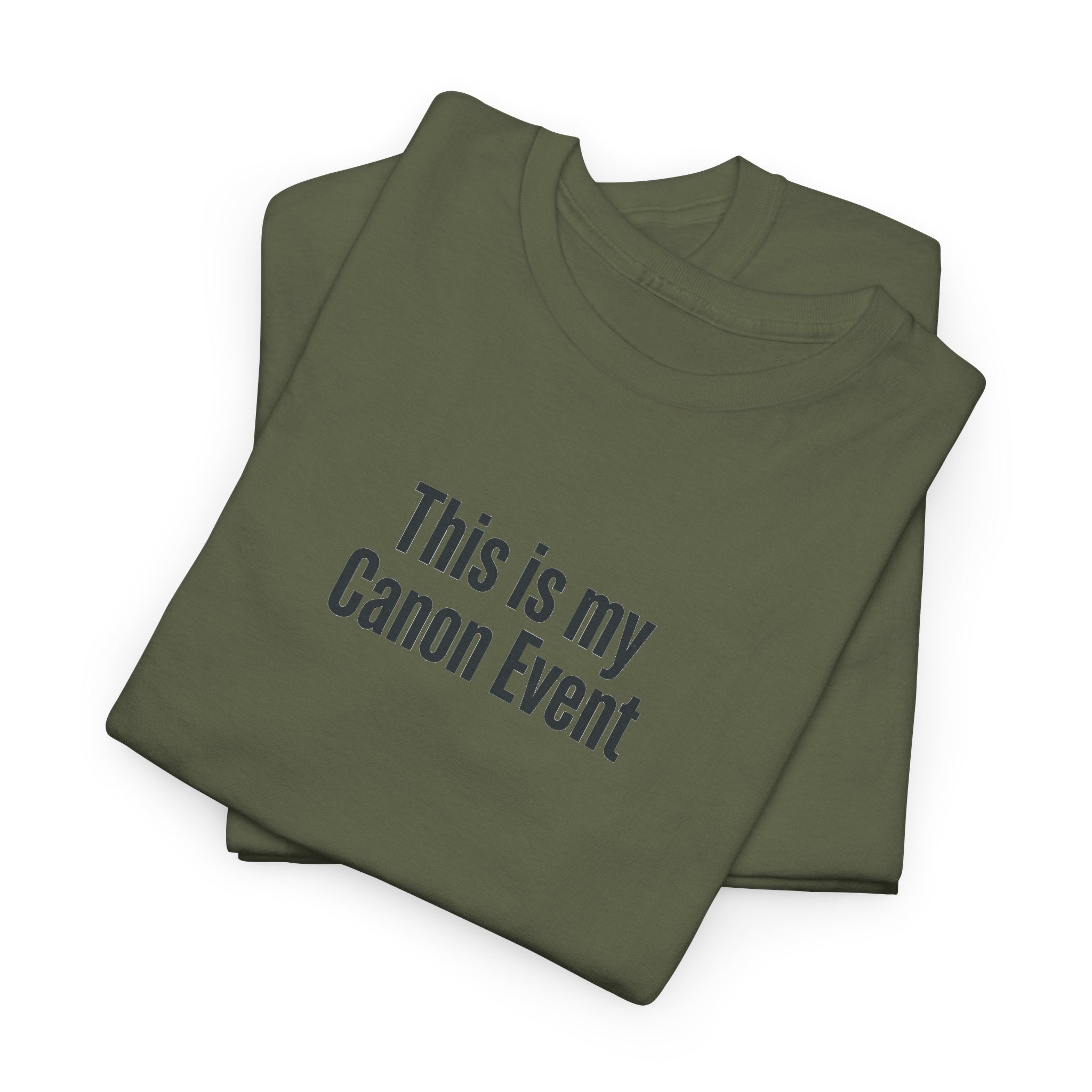 This Is My Canon Event T-Shirt — Funny Fan Quote Tee