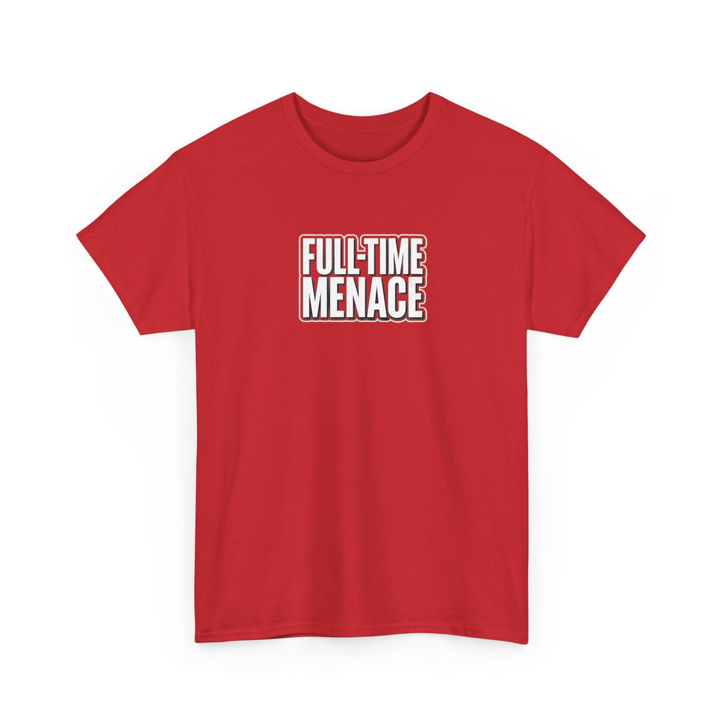 Full-Time Menace Graphic Tee