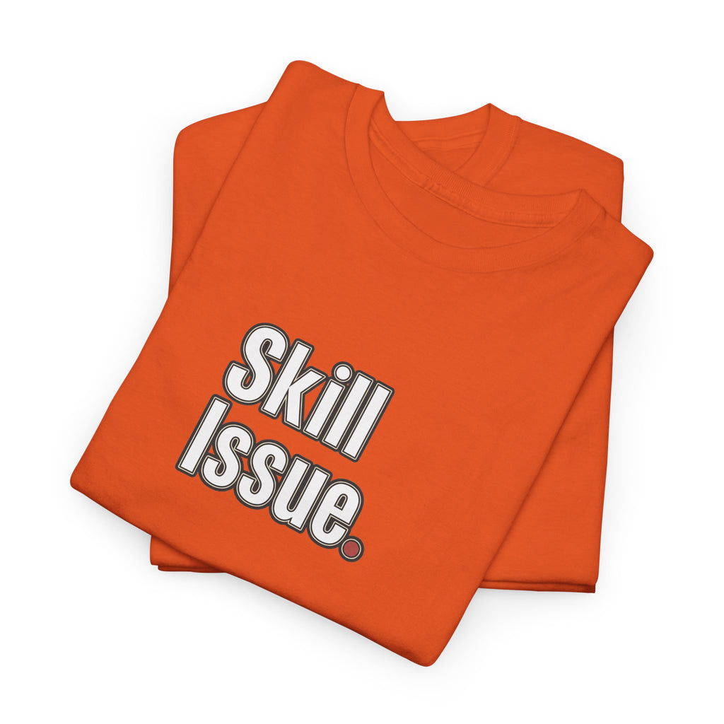 Skill Issue T-Shirt — Funny Gamer Tee