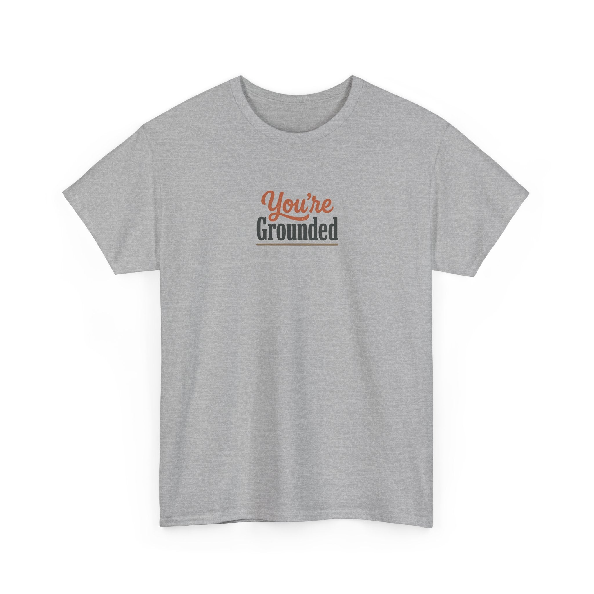 You're Grounded T-Shirt