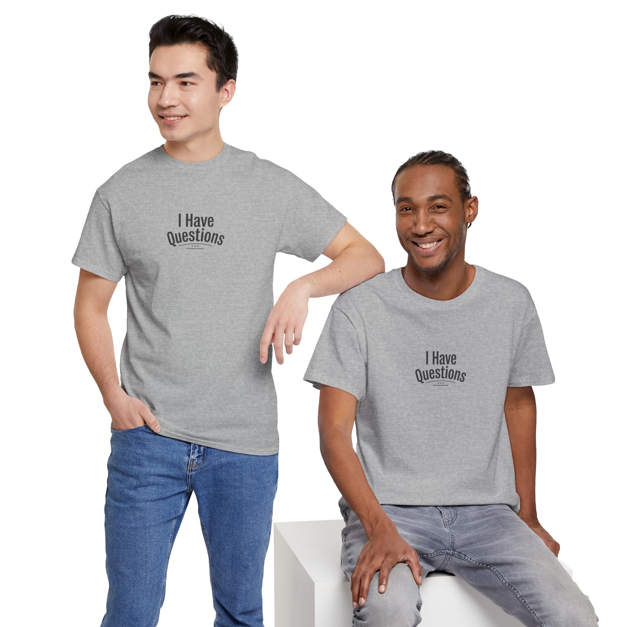 T-Shirt — Minimal “I Have Questions” Graphic Tee, Humorous Casual Shirt for Everyday Wear