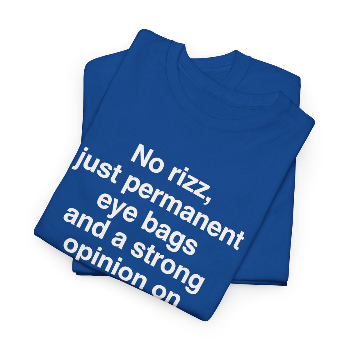 Graphic Tee — "No rizz, just permanent eye bags and a strong opinion on sports."