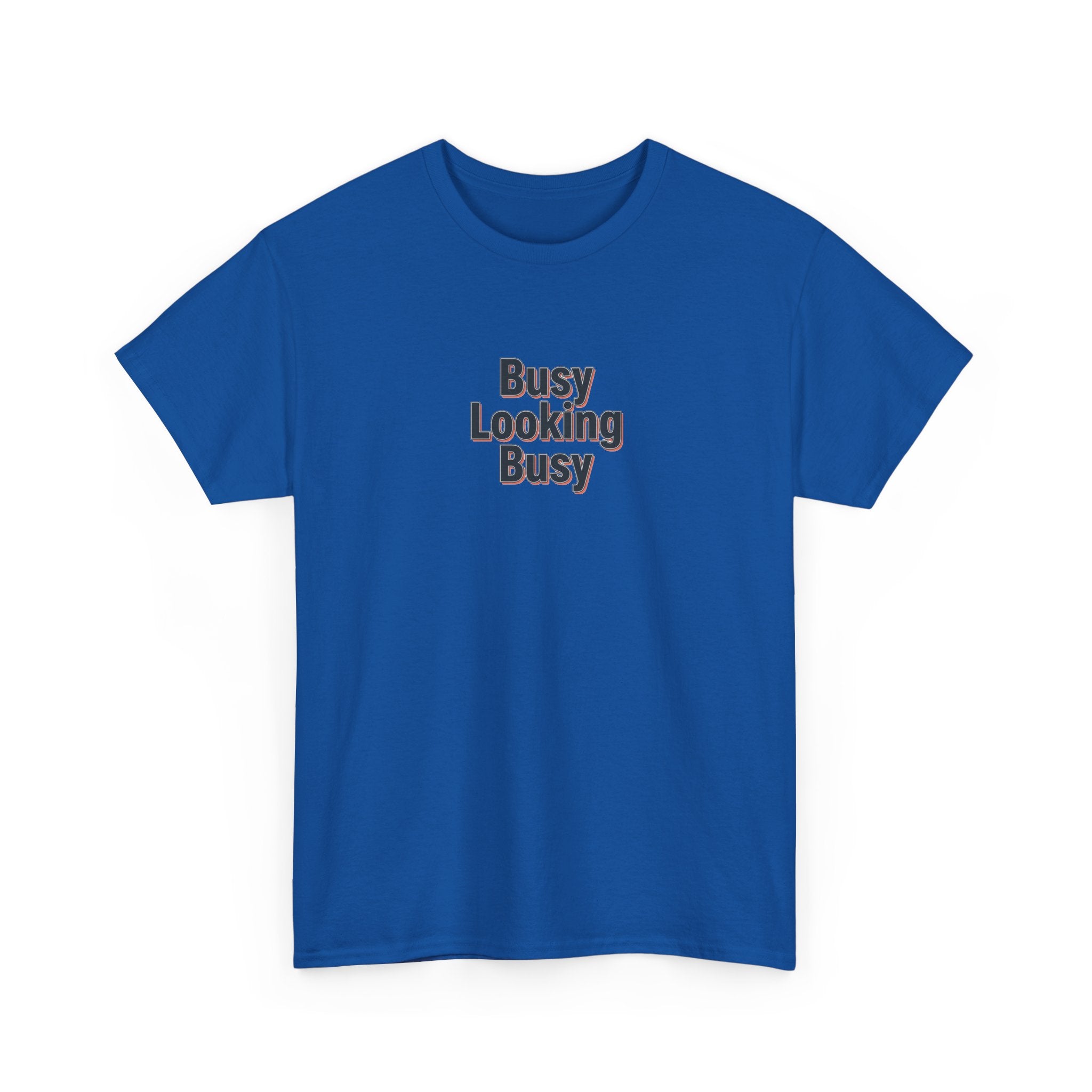 Busy Looking Busy T-Shirt