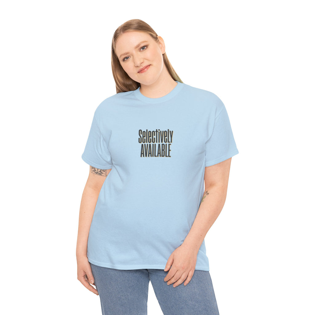 Selectively Available Graphic Tee — Minimalist Statement T-Shirt