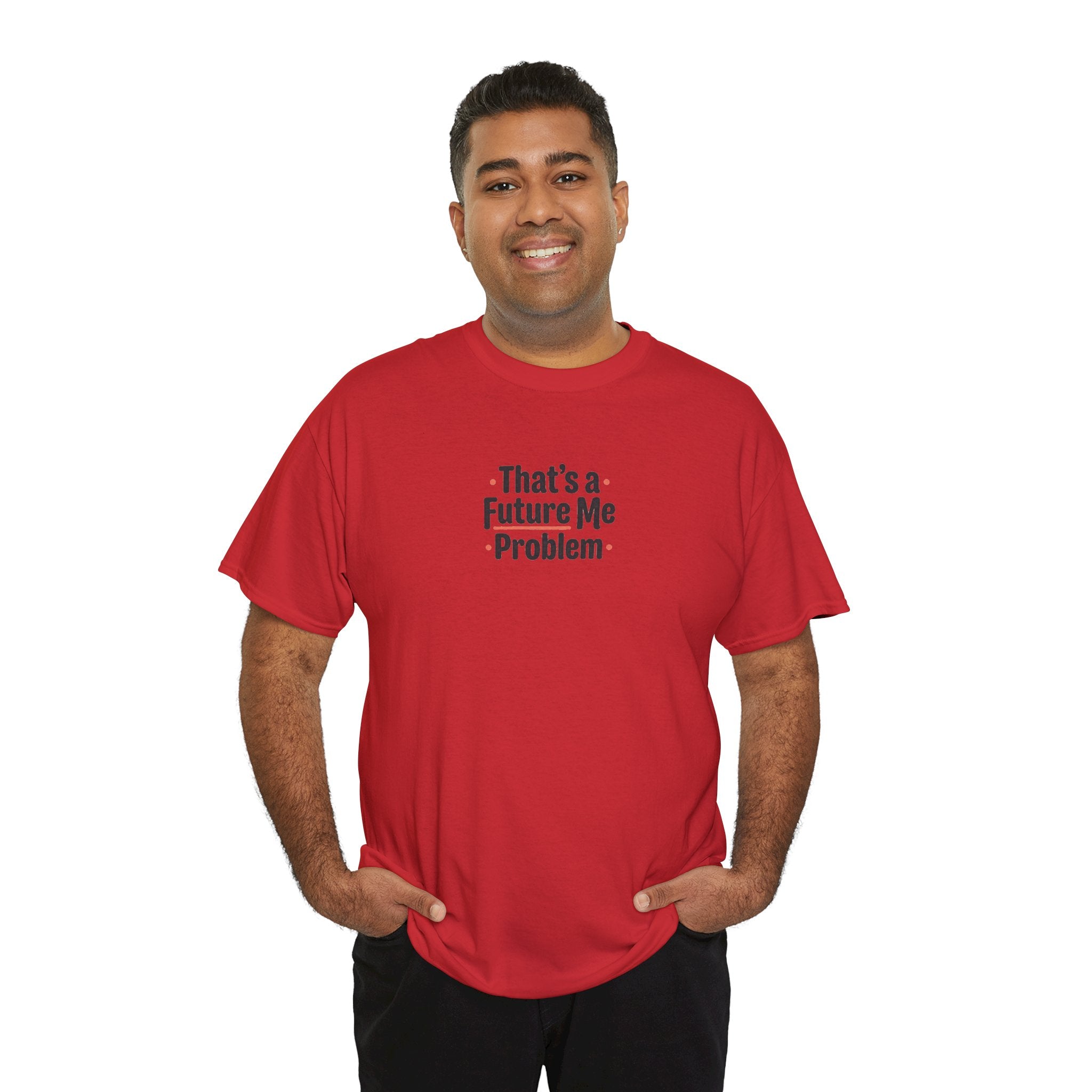 That’s a Future Me Problem Tee — Funny Motivational Graphic T-Shirt